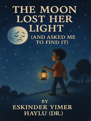 cover image of The Moon Lost Her Light (and Asked Me to Find It)